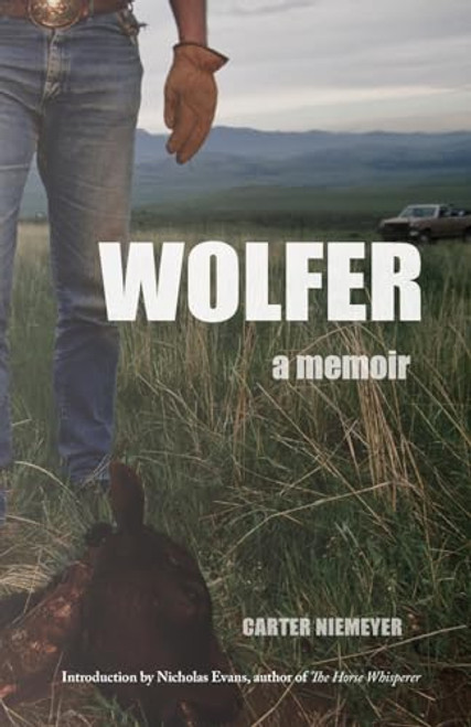 Wolfer: A Memoir By Carter Niemeyer - Paperback