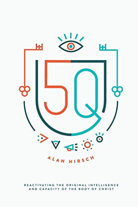 5Q: Reactivating the Original Intelligence and Capacity of the Body of Christ By Alan Hirsch - Paperback