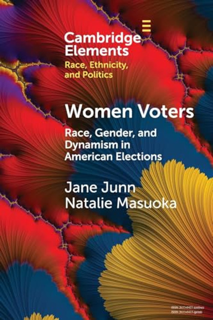 Women Voters: Race, Gender, and Dynamism in American Elections By Jane Junn - Paperback
