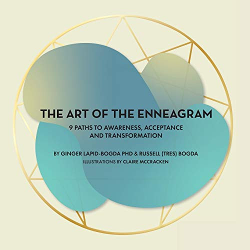 The Art of the Enneagram: 9 Paths to Awareness, Acceptance and Transformation By Ginger Lapid-Bogda - Paperback