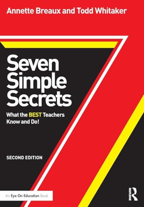 Seven Simple Secrets: What the BEST Teachers Know and Do! By Annette Breaux - Paperback