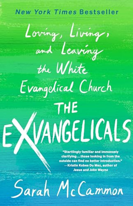 The Exvangelicals: Loving, Living, and Leaving the White Evangelical Church By Sarah McCammon - Hardcover