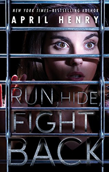 Run, Hide, Fight Back By April Henry - Paperback