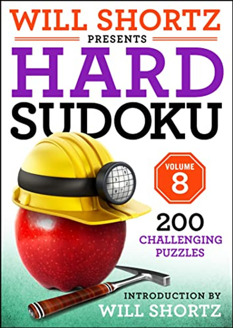 Will Shortz Presents Hard Sudoku Volume 8: 200 Challenging Puzzles By Will Shortz - Paperback Will Shortz Presents Hard Sudoku Volume 8: 200 Challenging Puzzles By Will Shortz - Paperback