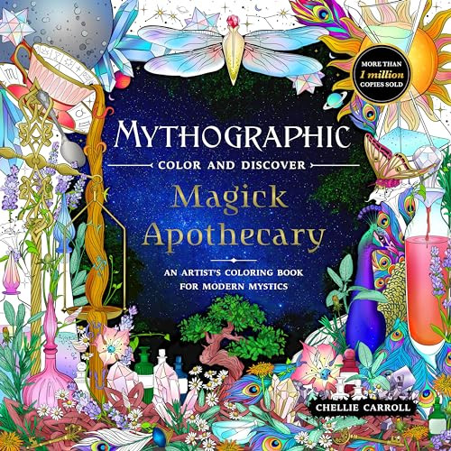 Mythographic Color and Discover: Magick Apothecary: An Artist's Coloring Book for Modern Mystics By Chellie Carroll - Paperback