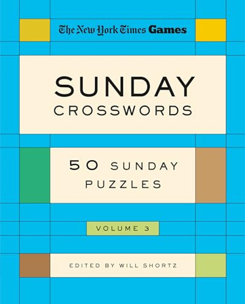 New York Times Games Sunday Crosswords Volume 3: 50 Sunday Puzzles By New York Times - Spiral