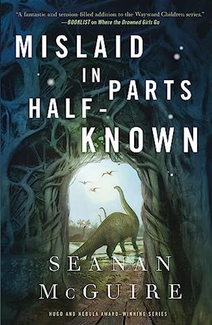 Mislaid in Parts Half-Known By Seanan McGuire - Hardcover