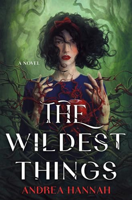 The Wildest Things By Andrea Hannah - Hardcover