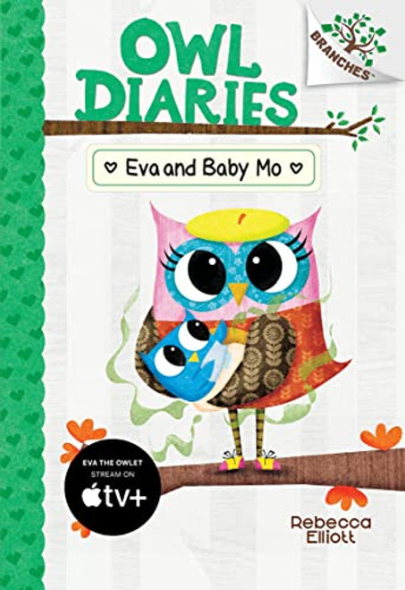 Eva and Baby Mo: A Branches Book (Owl Diaries #10): Volume 10 By Rebecca Elliott - Hardcover