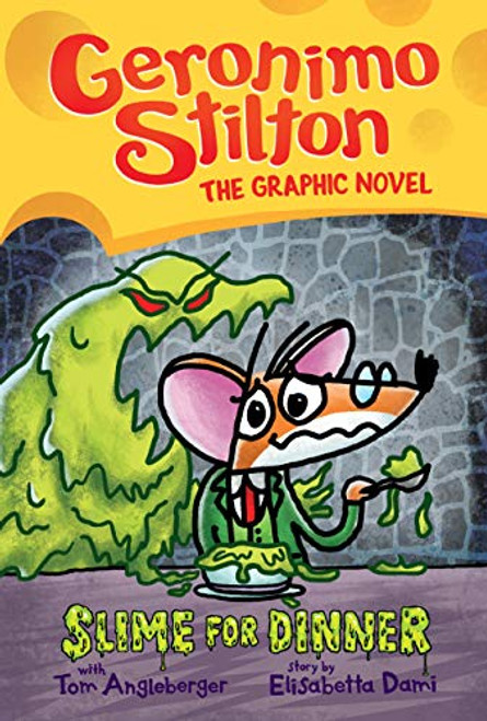 Slime for Dinner: A Graphic Novel (Geronimo Stilton #2): Volume 2 By Geronimo Stilton - Hardcover