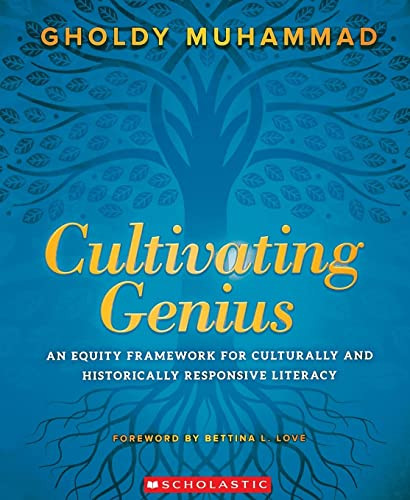 Cultivating Genius: An Equity Framework for Culturally and Historically Responsive Literacy By Gholdy Muhammad - Paperback