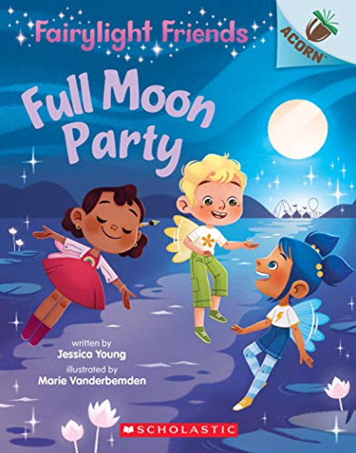 Full Moon Party: An Acorn Book (Fairylight Friends #3): Volume 3 By Jessica Young - Paperback