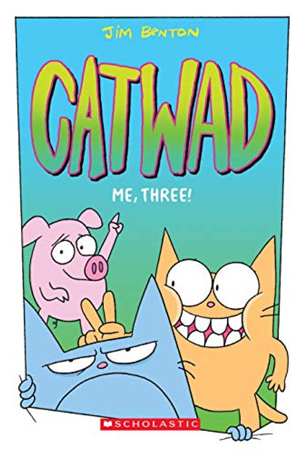 Me, Three!: A Graphic Novel (Catwad #3): Volume 3 By Jim Benton - Paperback