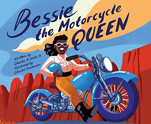 Bessie the Motorcycle Queen By Charles R. Smith Jr - Hardcover