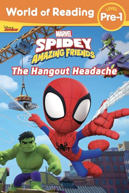 World of Reading: Spidey and His Amazing Friends: The Hangout Headache By Marvel Press Book Group - Paperback