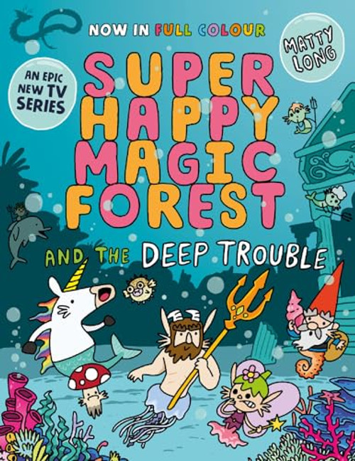 Super Happy Magic Forest and the Deep Trouble: Volume 3 By Matty Long - Paperback