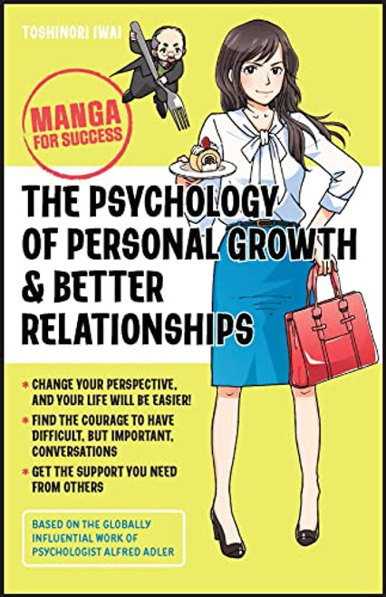 The Psychology of Personal Growth and Better Relationships: Manga for Success By Toshinori Iwai - Paperback