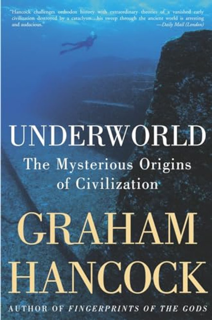 Underworld: The Mysterious Origins of Civilization By Graham Hancock - Paperback