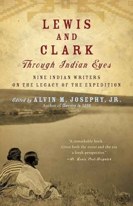 Lewis and Clark Through Indian Eyes: Nine Indian Writers on the Legacy of the Expedition By Alvin M. Josephy - Paperback