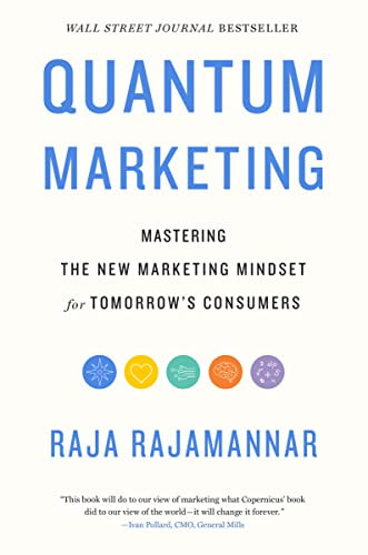 Quantum Marketing: Mastering the New Marketing Mindset for Tomorrow's Consumers By Raja Rajamannar - Hardcover