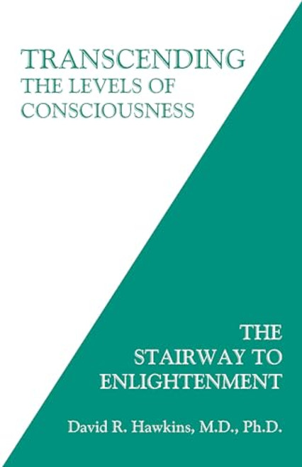 Transcending the Levels of Consciousness: The Stairway to Enlightenment By David R. Hawkins - Paperback