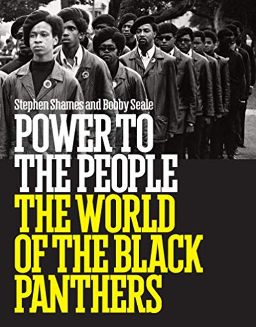 Power to the People: The World of the Black Panthers By Stephen Shames - Hardcover
