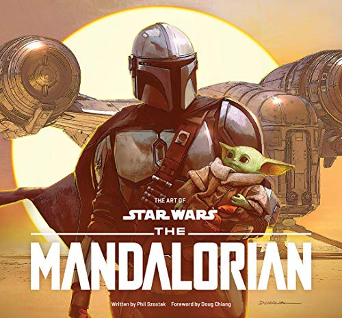 The Art of Star Wars: The Mandalorian (Season One): The Official Behind-The-Scenes Companion By Phil Szostak - Hardcover