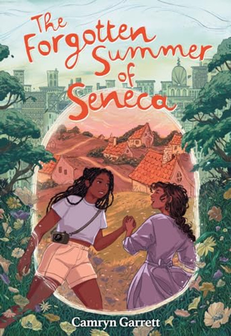 The Forgotten Summer of Seneca By Camryn Garrett - Hardcover