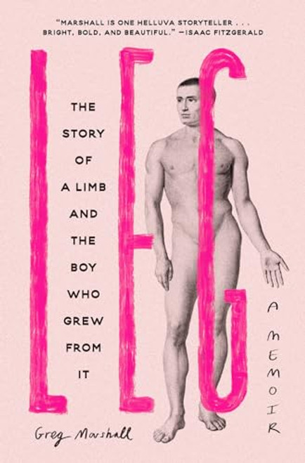 Leg: The Story of a Limb and the Boy Who Grew from It By Greg Marshall - Paperback Leg: The Story of a Limb and the Boy Who Grew from It By Greg Marshall - Paperback