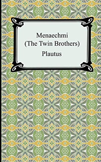 Menaechmi; Or, The Twin-Brothers By Plautus - Paperback