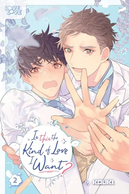 Is This the Kind of Love I Want?, Volume 2 By Kouki - Paperback