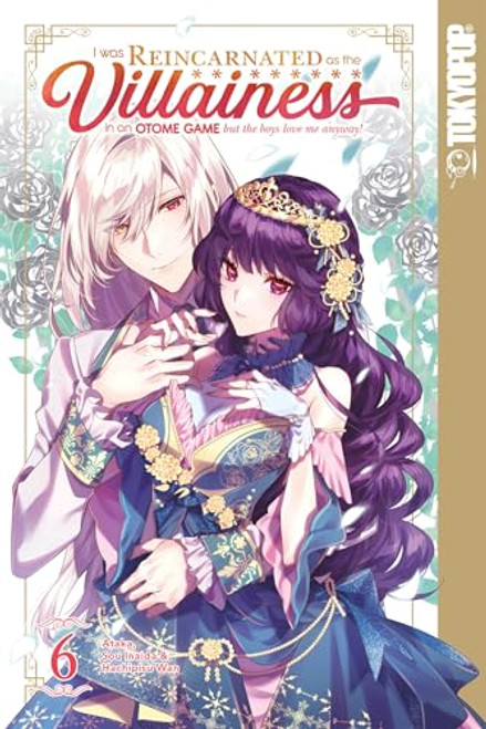 I Was Reincarnated as the Villainess in an Otome Game But the Boys Love Me Anyway!, Volume 6 By Ataka - Paperback