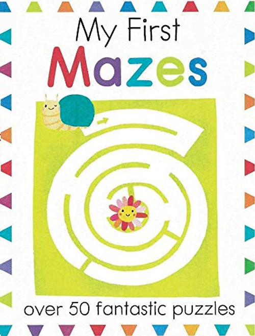 My First Mazes: Over 50 Fantastic Puzzles By Elizabeth Golding - Paperback