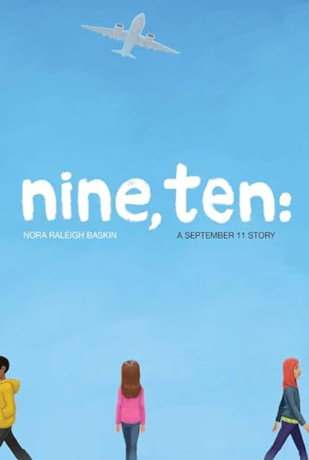 Nine, Ten: A September 11 Story By Nora Raleigh Baskin - Paperback