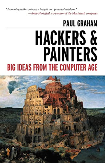 Hackers & Painters: Big Ideas from the Computer Age By Paul Graham - Paperback