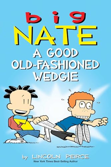 Big Nate: A Good Old-Fashioned Wedgie: Volume 17 By Lincoln Peirce - Paperback