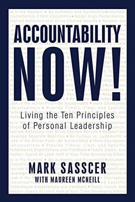 Accountability Now!: Living the Ten Principles of Personal Leadership By Mark Sasscer - Paperback