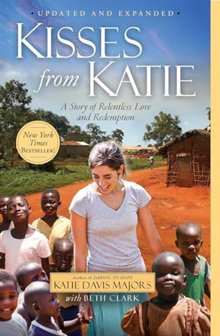 Kisses from Katie: A Story of Relentless Love and Redemption By Katie J. Davis - Paperback