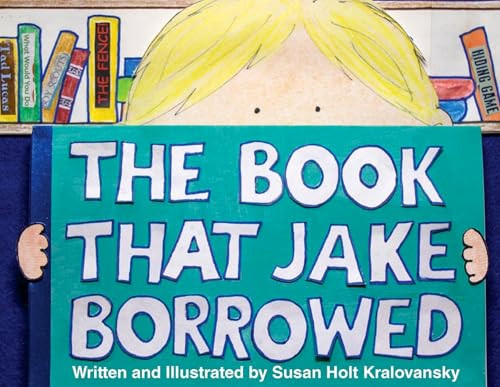 The Book That Jake Borrowed By Susan Kralovansky - Hardcover