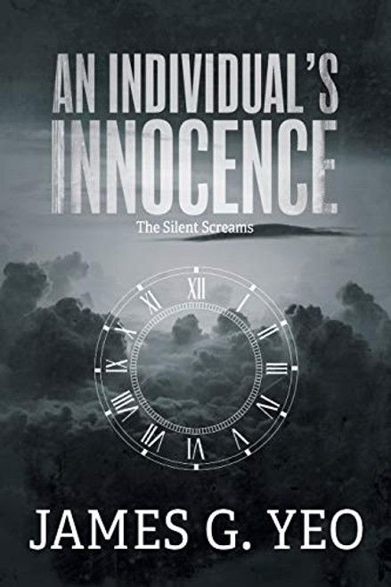 An Individual's Innocence: The Silent Screams By James G. Yeo - Paperback