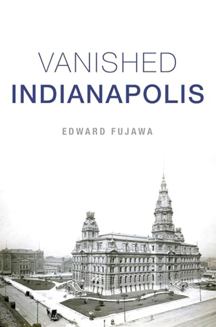 Vanished Indianapolis By Edward Fujawa - Paperback
