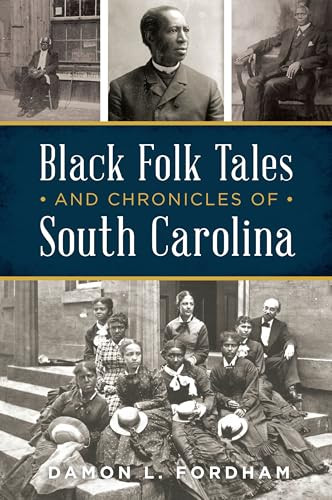 Black Folk Tales and Chronicles of South Carolina By Damon L. Fordham - Paperback