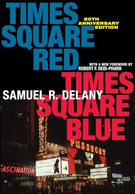 Times Square Red, Times Square Blue 20th Anniversary Edition By Samuel R. Delany - Paperback