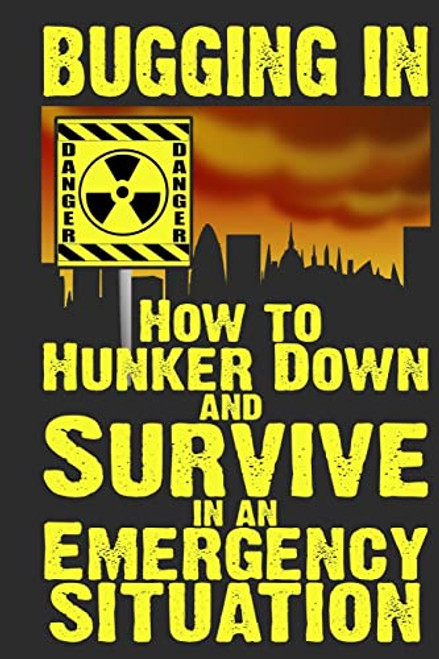 Bugging In: How to Hunker Down and Survive in an Emergency Situation By M. Anderson - Paperback