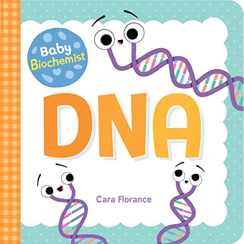 Baby Biochemist: DNA By Cara Florance - Board Books