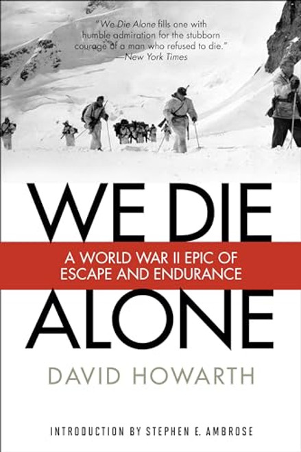 We Die Alone: A WWII Epic of Escape and Endurance By David Howarth - Paperback