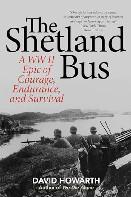 The Shetland Bus: A WWII Epic Of Courage, Endurance, and Survival By David Howarth - Paperback
