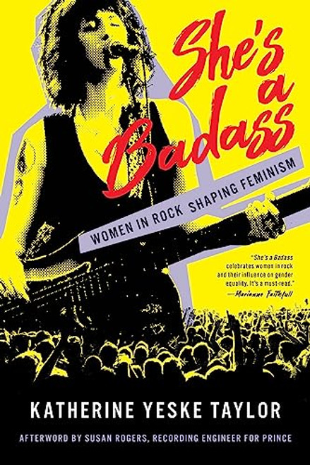 She's a Badass: Women in Rock Shaping Feminism By Katherine Yeske Taylor - Hardcover