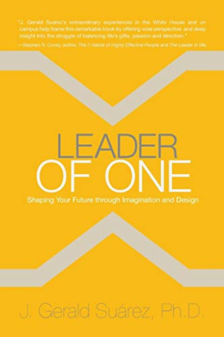 Leader of One: Shaping Your Future through Imagination and Design By J. Gerald Suarez Ph. D. - Paperback