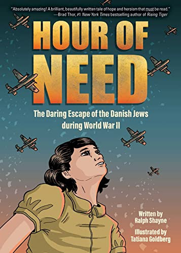 Hour of Need: The Daring Escape of the Danish Jews During World War II: A Graphic Novel By Ralph Shayne - Paperback